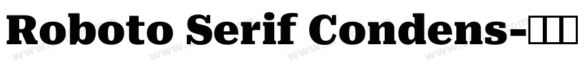 Roboto Serif Condens字体转换 Roboto Serif Condens字体转换